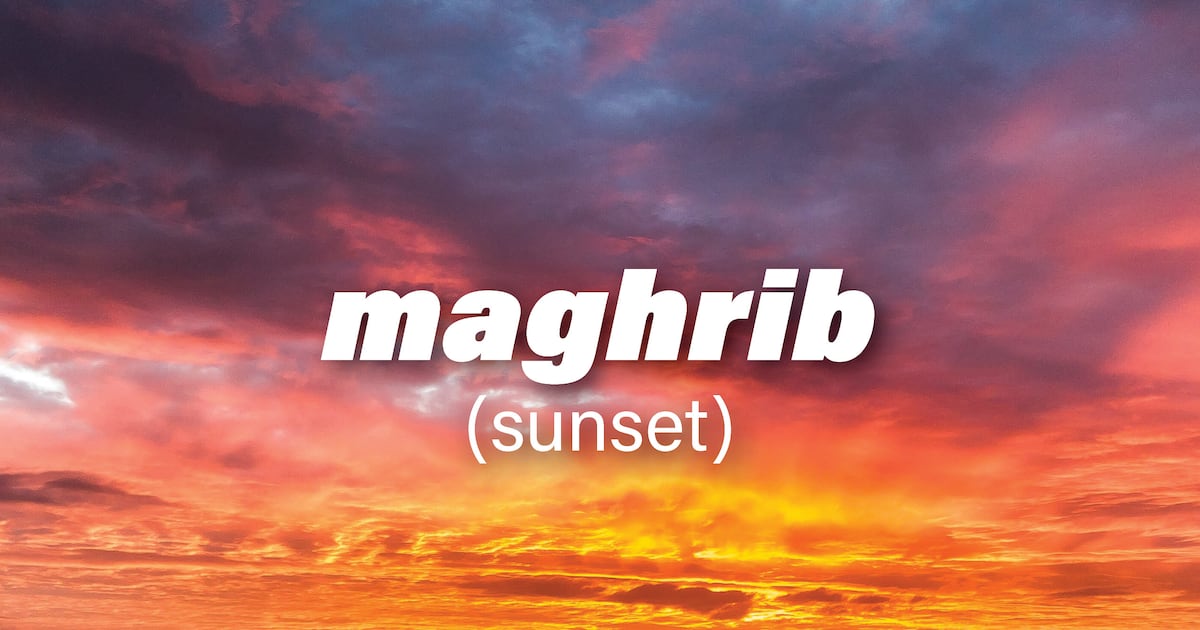 ‘Maghrib’: Arabic word for sunset marks a significant, and specific ...